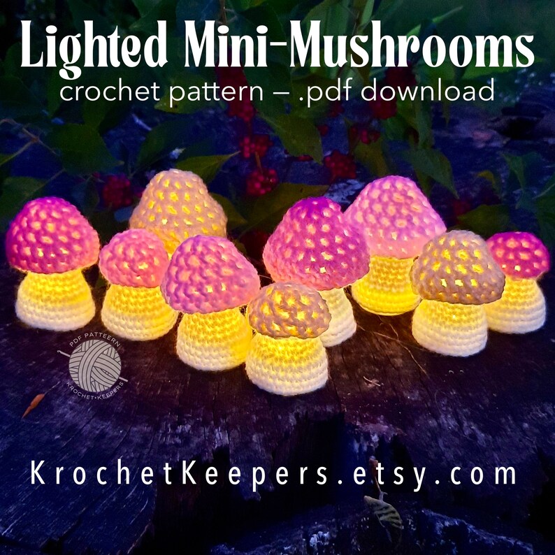 Quick & easy "Lighted Mini-Mushrooms" crochet pattern in 3 sizes
