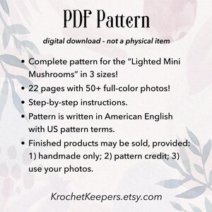 May include: A digital PDF pattern titled "PDF Pattern" offering instructions for crocheting "Lighted Mini Mushrooms" in three sizes. The pattern includes 22 pages with over 50 full-colour photos and step-by-step instructions. Written in American English.