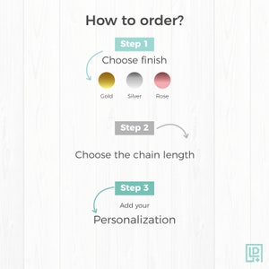 May include: How to order a personalized necklace. Choose from gold, silver, or rose gold finishes. Select the chain length and add your personalization.