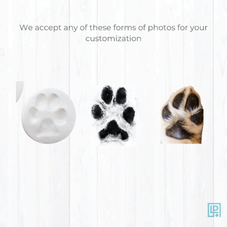 May include: Three different ways to capture your pet's paw print for a custom keepsake. A white clay paw print, a black ink paw print, and a photo of a dog's paw.