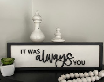 DIGITAL FILE - SVG file, It Was Always You Svg, Valentines Sign Svg, Anniversary Sign Svg, Wedding Sign svg, Glowforge Valentine Files