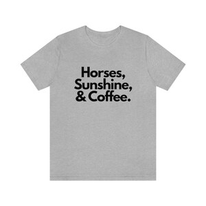 Horses, Sunshine, and Coffee: Horse Shirt, Horse Lover Shirt, Horse Lover Gift, Horse T shirt, Equestrian Shirt, Barn Shirt, Horse Mom