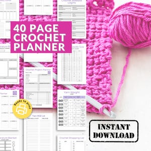 May include: A 40-page crochet planner with various charts and lists, including a weekly planner, project planner, and yarn weight chart. A ball of pink yarn and a crochet hook are visible. The words "Instant Download" are also present.