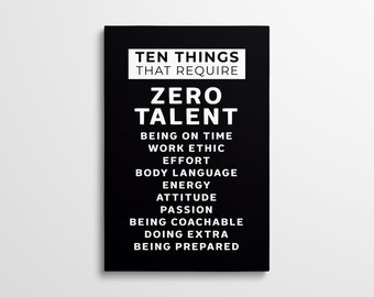 Ten Things that require Zero Talent Inspiring Quote, Motivational Canvas wall Art, Entrepreneur Quote, Office Decor