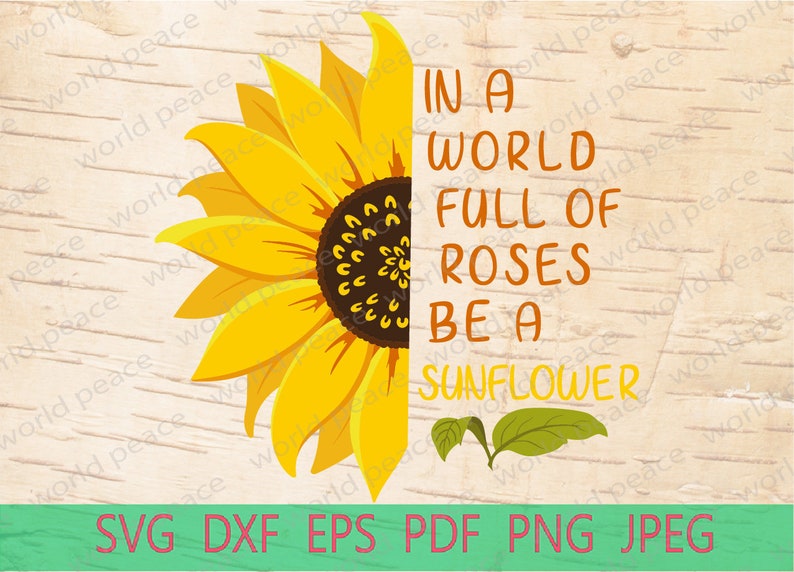 Download Sunflower SVG files. In a world full of Roses be a ...