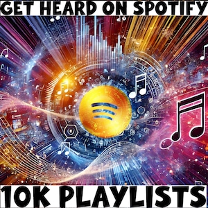 May include: A colorful abstract background with a stylized music note and the Spotify logo. The text "GET HEARD ON SPOTIFY" and "10K PLAYLISTS" is displayed in bold black letters.