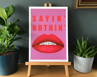 Sayin’ Nothin’ - A3 signed