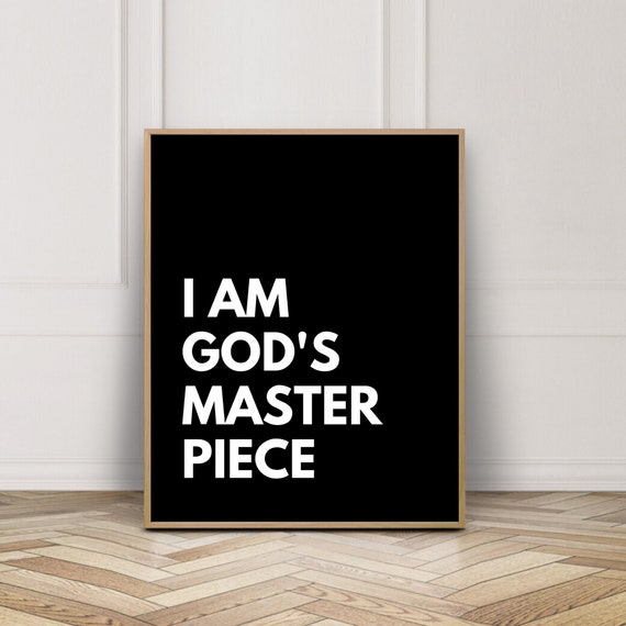 I Am Print I Am God S Masterpiece Print Affirmation Wall Etsy
