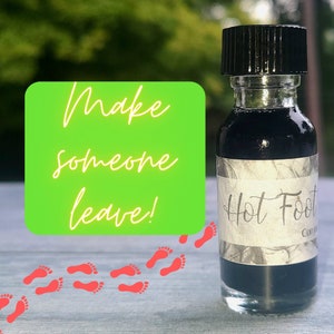 Hot Foot Oil, Hotfoot Spell, Spells for neighbors, Banishing. Make them Move, Banish neighbor, Rid of people