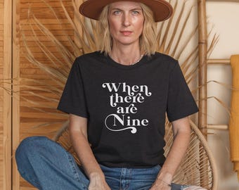 When There are Nine RBG Feminist T-Shirt | Unisex Soft Cotton