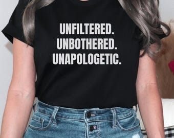 Unfiltered Unbothered Unapologetic Tee: Empowering Women's Graphic Tee
