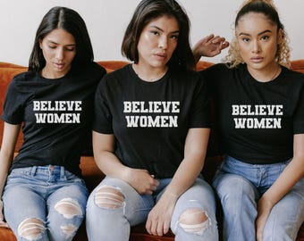 Empower your Wardrobe with the Believe Women Feminist Shirt - Unisex, Plus Size