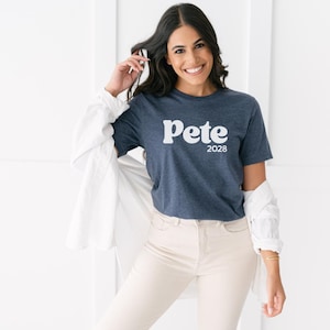 Pete 2028 Tee Shirt  | Support Pete Buttigieg for President | XS-4XL