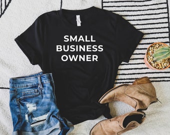 Small Business Owner T-Shirt | Black Tee | Gifts for Entrepreneurs | Shop Small | Plus Size