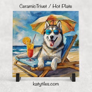 Husky on the Beach Drinking a Cocktail Ceramic Tile Trivet for hot dishes – 6x6 Handmade Dog Lover Decor Coaster, Made in USA
