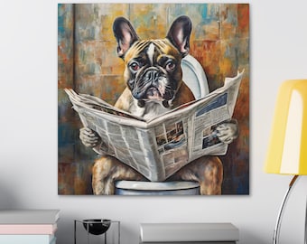 Frameless Canvas Print, Poopin' French Bulldog, Frenchie, 30x30, 24x24, 20x20, 16x16, Bathroom Art, Gift for Dog Lovers