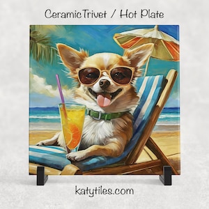 May include: Ceramic trivet featuring a chihuahua wearing sunglasses, relaxing on a beach chair with a drink. The artwork has a beach scene background with an umbrella and palm trees. The trivet is square and has the text "katytiles.com".