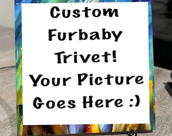 Turn Your Favorite Furbaby Picture Into A Custom Trivet For Hot Dishes, Custom Art, Custom Prints, Custom Gifts, Animal Lover, Unique Gifts