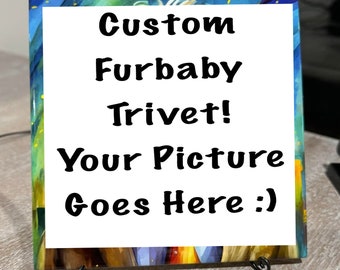 Turn Your Favorite Furbaby Picture Into A Custom Trivet For Hot Dishes, Custom Art, Custom Prints, Custom Gifts, Animal Lover, Unique Gifts