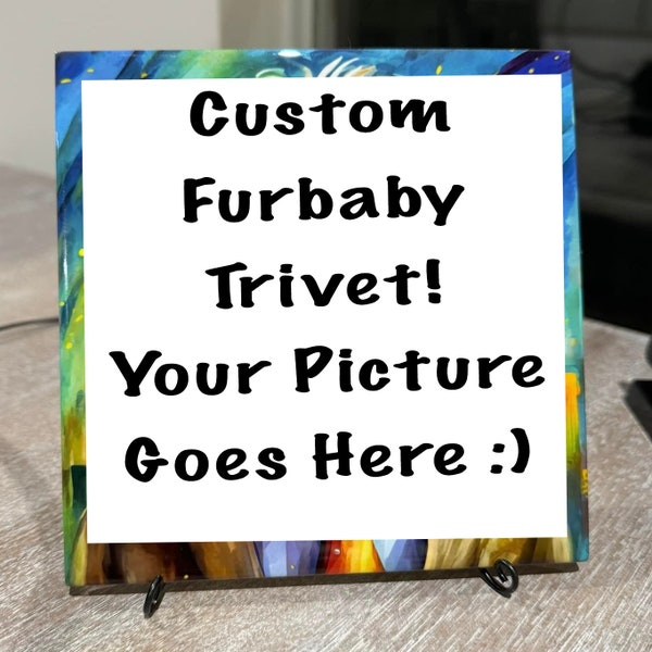 Turn Your Favorite Furbaby Picture Into A Custom Trivet For Hot Dishes, Custom Art, Custom Prints, Custom Gifts, Animal Lover, Unique Gifts