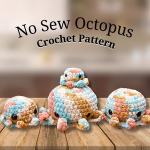 Crochet Octopus Pattern, No Sew Patterns, 4 sizes in 1 pattern, No-Sew Crochet Patterns DIGITAL DOWNLOAD PDF