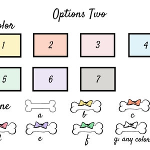Pu&ograve; includere: Un grafico con opzioni di colore per un osso di cane. I colori sono giallo, pesca, rosa, azzurro, verde chiaro, lavanda, grigio. Le opzioni di osso sono un osso semplice, un osso con un fiocco giallo, un osso con un fiocco arancione, un osso con un fiocco verde, un osso con un fiocco viola, un osso con un fiocco verde e un osso con un fiocco di qualsiasi colore.