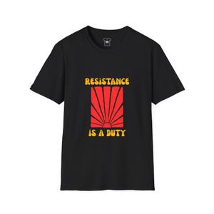 Resistance Is A Duty T-Shirt | Bold Statement Tee | Political Activism Shirt | Stand Up for Change | Social Justice Apparel