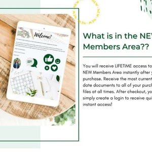 May include: A tablet computer displaying a welcome message with green icons and a calendar. The text "What is in the NEW Members Area??" is displayed on a green and white background. The text explains that you will receive lifetime access to the NEW Members Area instantly after your purchase.