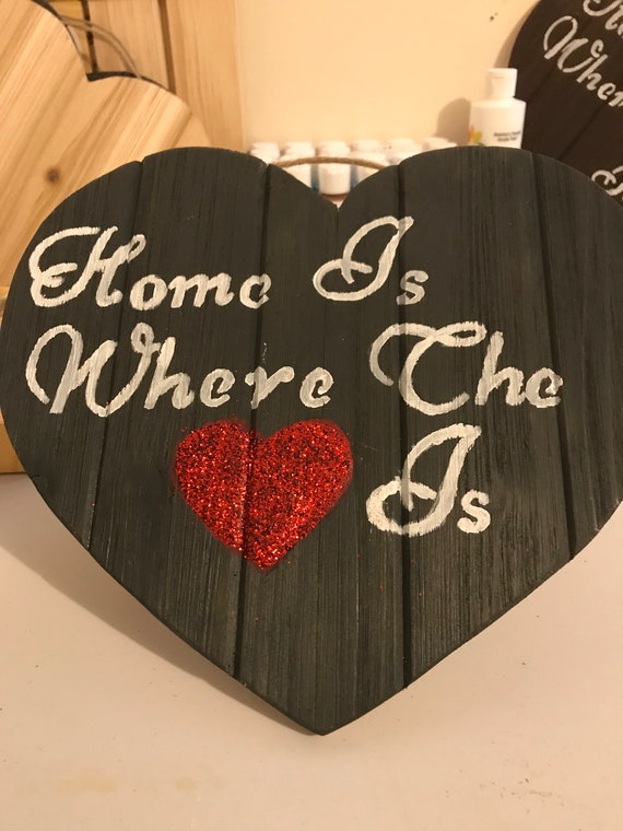 Home Is Where The Heart Is Decorative Sign Etsy
