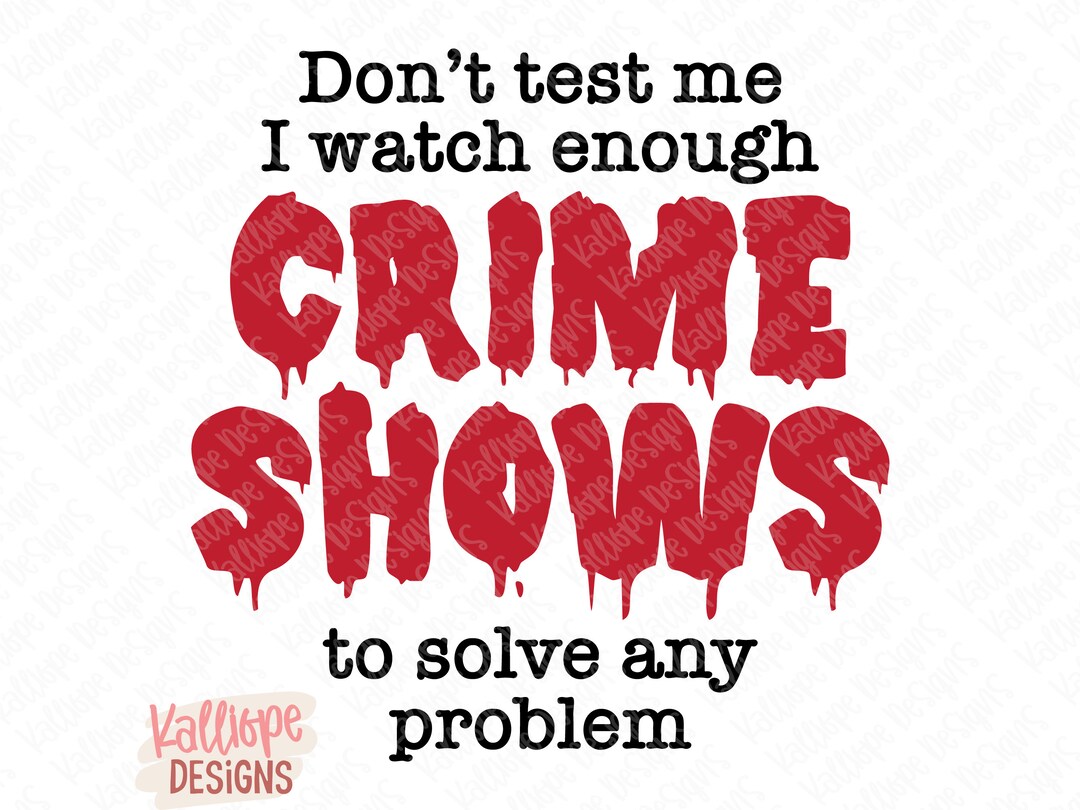 don-t-test-me-svg-murder-shows-svg-mystery-junkie-svg-etsy