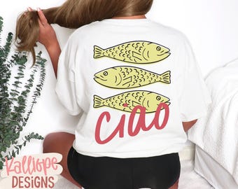 Ciao PNG, Italian Summer Tee Design, Anchovies PNG, Anchovy PNG, Sicily, Italian Vacation Vibes, Tomato Girl, Coastal Travel, Italy Graphic