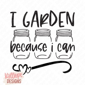 Eu Jardino Porque Posso SVG, Jardim Engraçado SVG, Citação sobre Jardinagem, Pote de Conserva SVG, Vida na Fazenda, Designs de Camisetas, Arquivos Cricut, Silhueta SVG