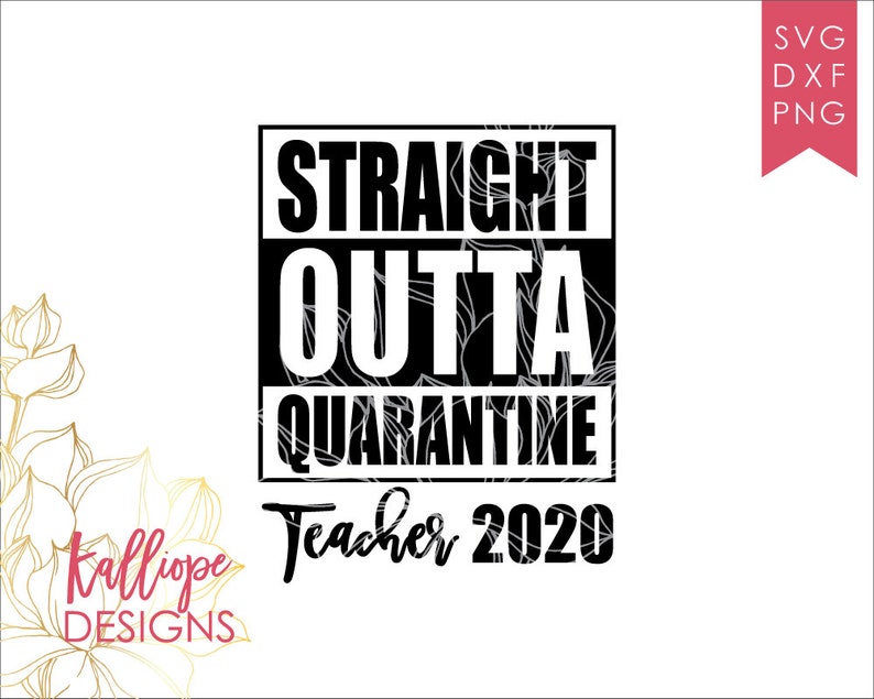 Download Straight Outta Quarantine SVG Teacher 2020 svg Teaching Cut | Etsy