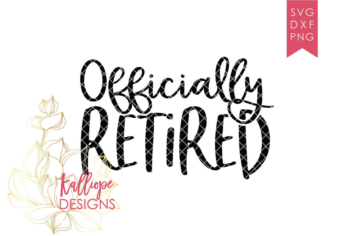 Officially Retired SVG Retirement Quote Files For Cricut Etsy
