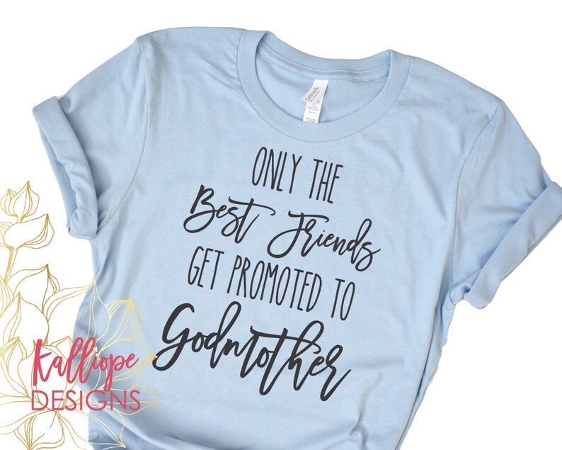 Download SVG Files Only the Best Friends get Promoted to Godmother ...