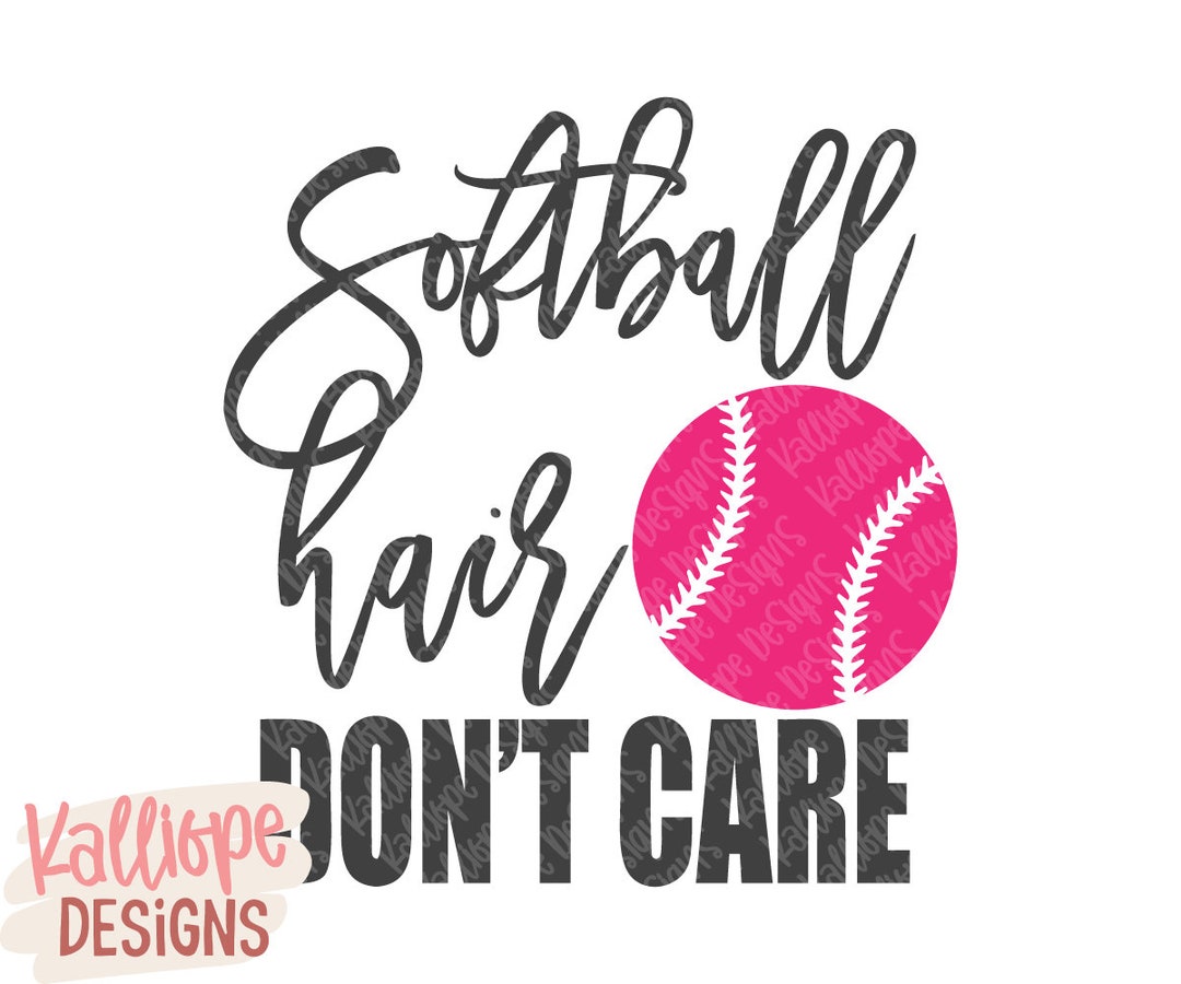 Softball Hair Don't Care SVG: Funny Softball Design (digital Download ...