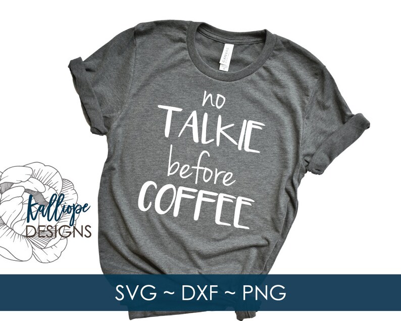 Free Free 129 No Talkie Before Coffee Svg SVG PNG EPS DXF File