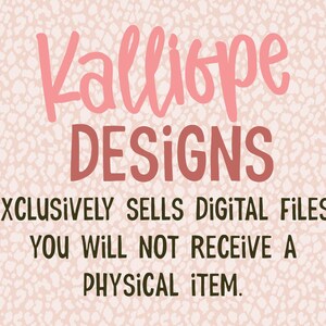 May include: Pink text on a light pink background with a leopard print pattern. The text reads "Kalliope DESIGNS" in a handwritten style. Below, it states "EXCLUSIVELY SELLS DIGITAL FILES. YOU WILL NOT RECEIVE A PHYSICAL ITEM."