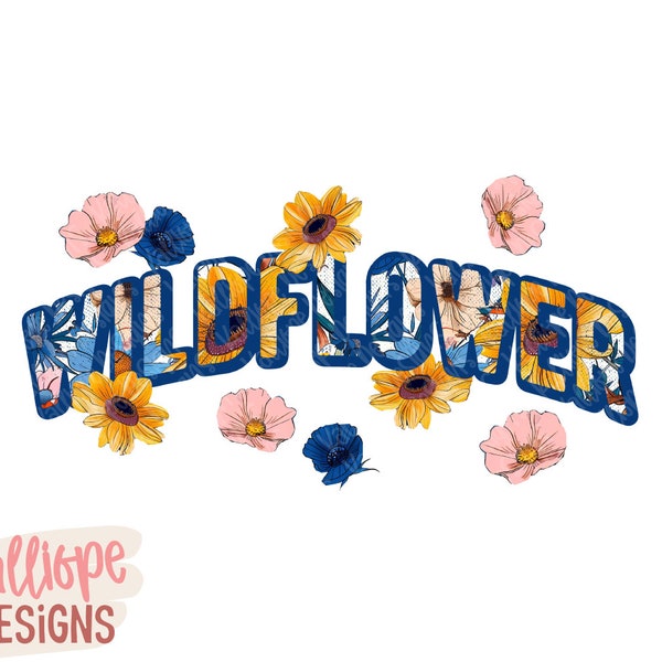 Wildflower PNG, Teen Girl's Shirt Design, Floral Sublimation, Inspirational PNG, Digital Download, Cottagecore, Sublimation Designs