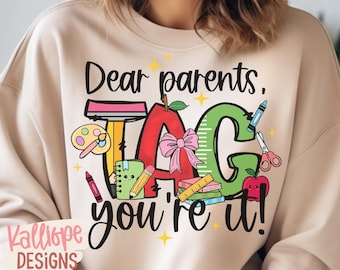 Dear Parents Tag You&#39;re It  PNG, Class Dismissed PNG, School&#39;s Out PNG, Teacher Shirt Designs, Last Day of School, Teacher Gift, dtf, dtg