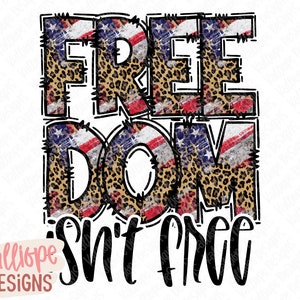 Freedom Isn&#39;t Free PNG, 4th of July Sublimation Design, Memorial Day Quote, Patriotic Clipart, Fourth of July, Printable T-Shirt Graphic,