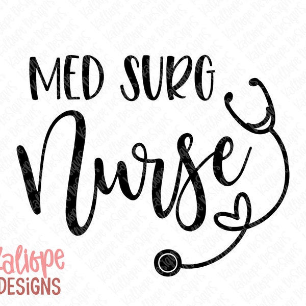 Med Surge Nurse svg, Nurse Shirt svg, Nursing Quotes, Nurse Life, Gift for Nurses, Surgical Team svg, Stethescope svg, Hospital, Medical svg