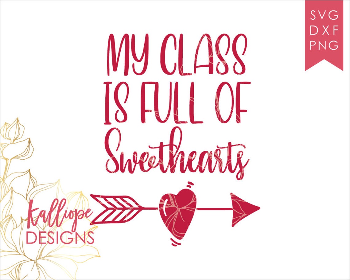 Download My Class Is Full of Sweethearts SVG Valentine svg Teacher ...