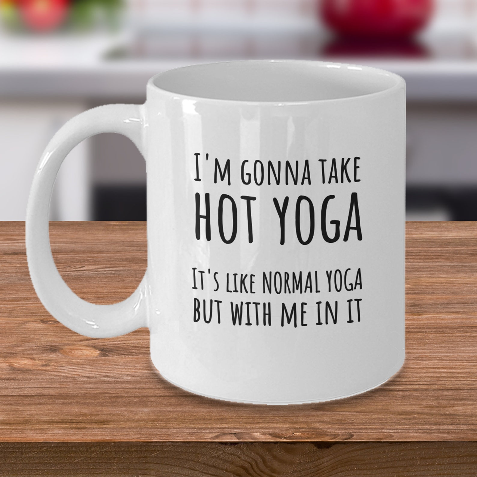 Funny Hot Yoga Coffee Mug Like Normal Yoga But With Me In It Etsy