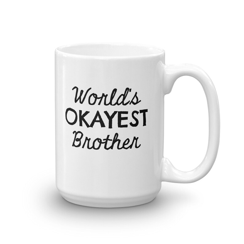Funny Coffee Mug for Worlds Okayest Brother Gift for Brother Etsy
