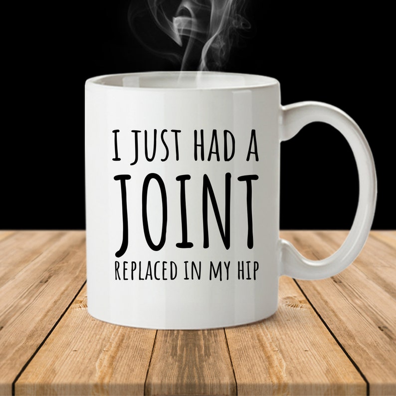 Funny Hip Replacement Coffee Mug I Just Had a Joint Replaced Etsy