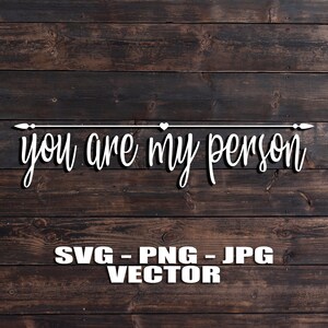 U bent mijn persoon - Vector Template SVG/PNG/JPG/dxf Country Farmhouse Home Decor - Cricut Brother Silhouette Cameo