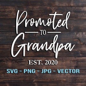 Promoted to Grandpa 2020/2021 - T-shirt or Sign Vector Clip Art Template SVG/PNG/JPG/dxf Cut Files for Cricut, Brother, Silhouette...