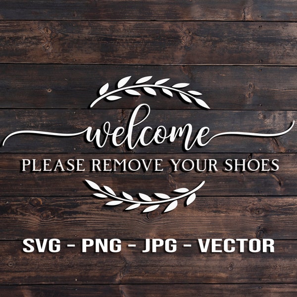 Welcome Please Remove Your Shoes Decorative Leaf Vector File - Template SVG/PNG/JPG/dxf Laser Cut Cricut Brother *On Sale!*