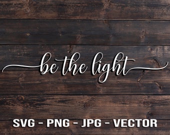 Be the light Vector Template SVG/PNG/JPG/dxf Mathew 5:14 Bible and religious wooden sign making cut file